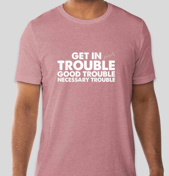 Good Trouble Statement Tee