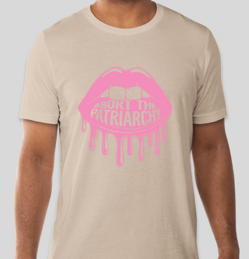 Abort The Patriarchy Tee