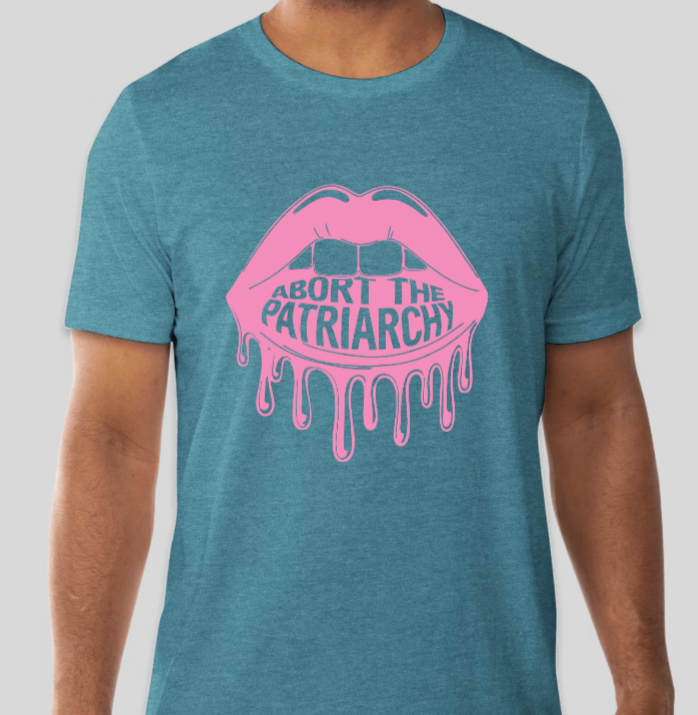 Abort The Patriarchy Tee