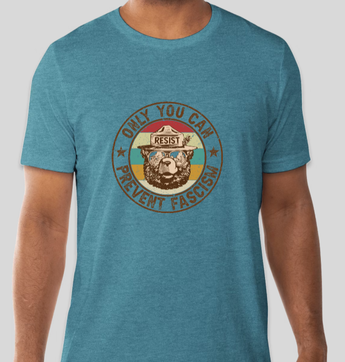 Only You Can Prevent Fascism Bear Tee