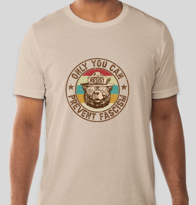 Only You Can Prevent Fascism Bear Tee